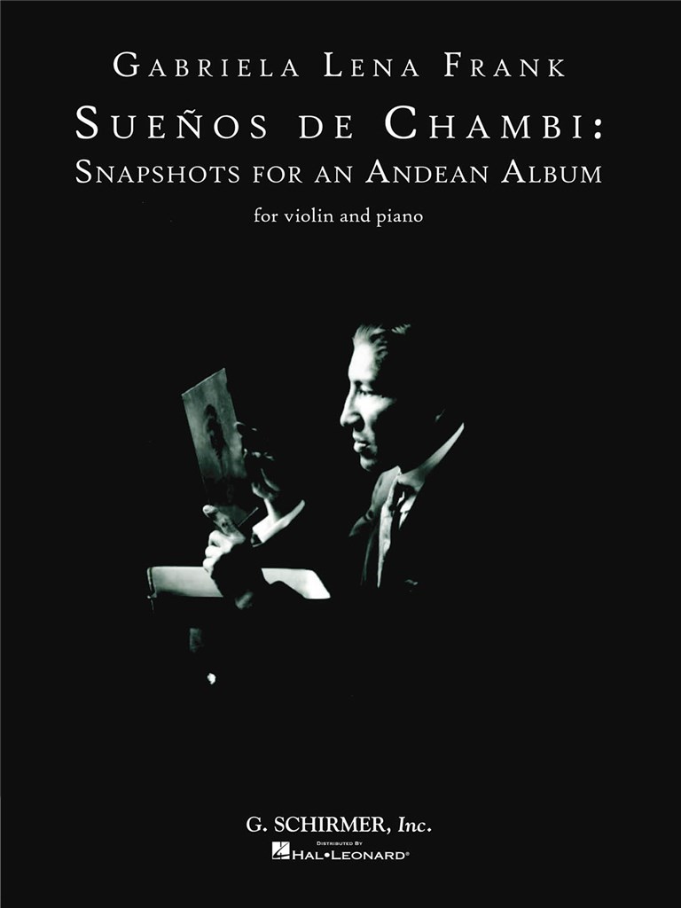 Sueños De Chambi: Snapshots for an Andean Album